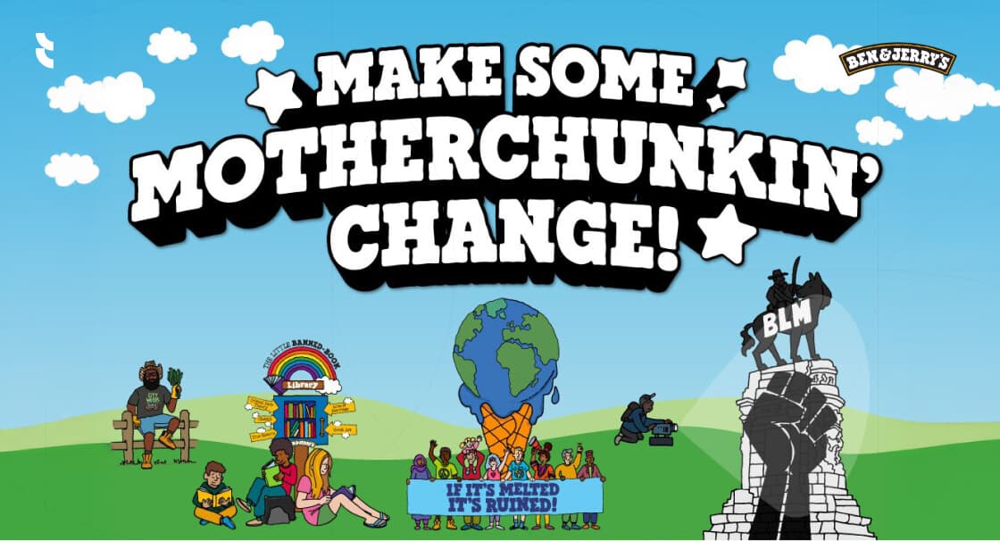 Ben & Jerry’s Make Some Motherchunkin’ Change campaign blending activism and humor.